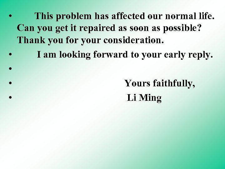  • This problem has affected our normal life. Can you get it repaired