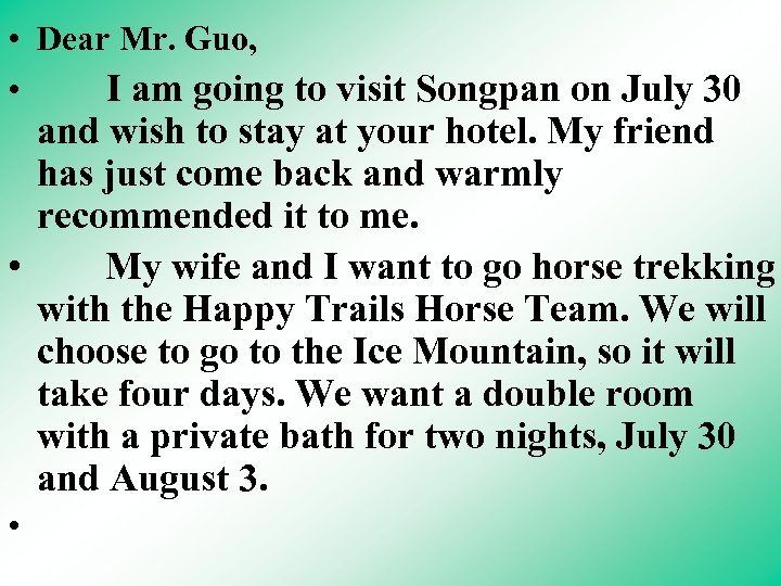  • Dear Mr. Guo, • I am going to visit Songpan on July