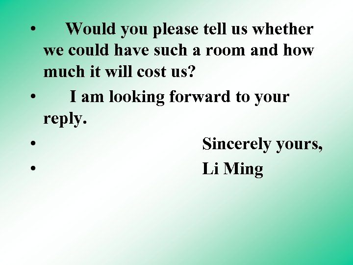  • Would you please tell us whether we could have such a room