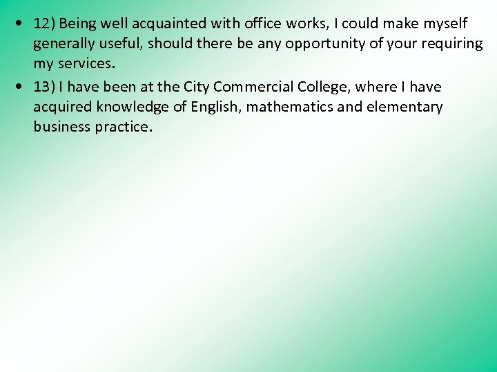  • 12) Being well acquainted with office works, I could make myself generally