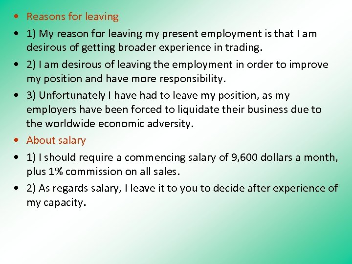  • Reasons for leaving • 1) My reason for leaving my present employment