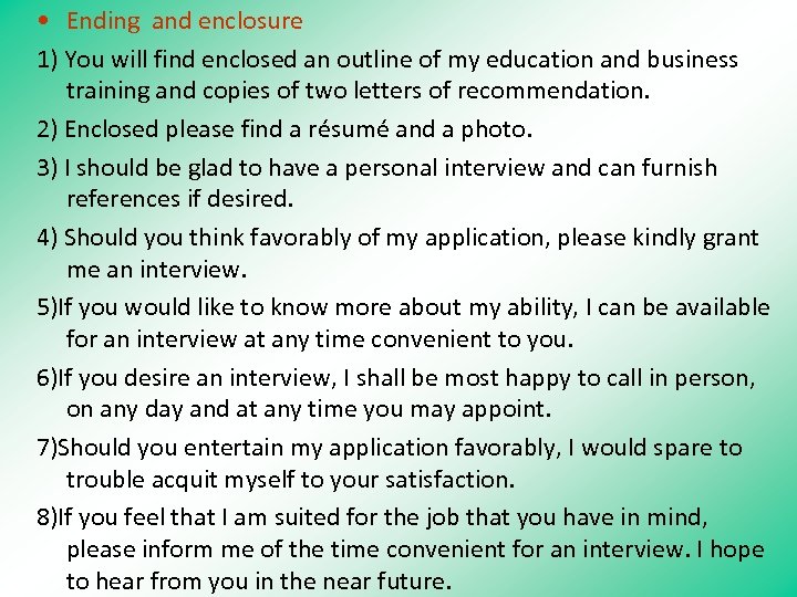  • Ending and enclosure 1) You will find enclosed an outline of my