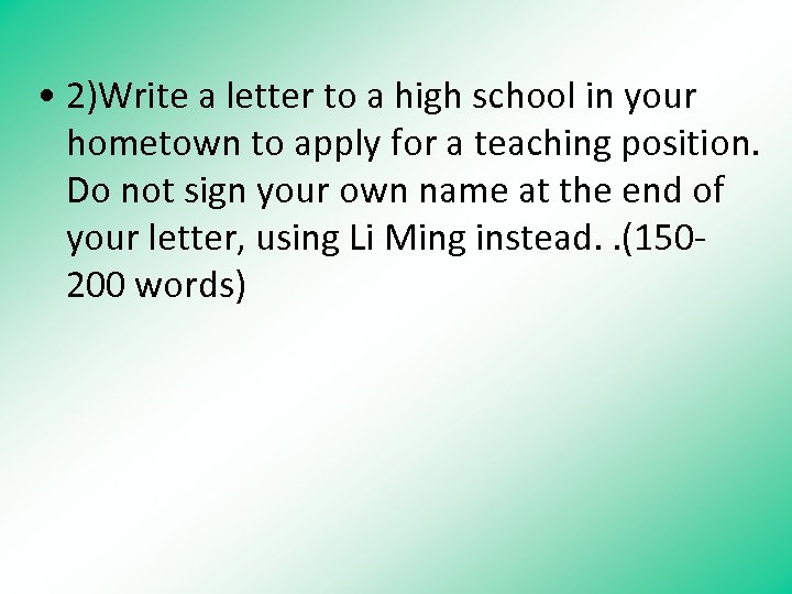  • 2)Write a letter to a high school in your hometown to apply