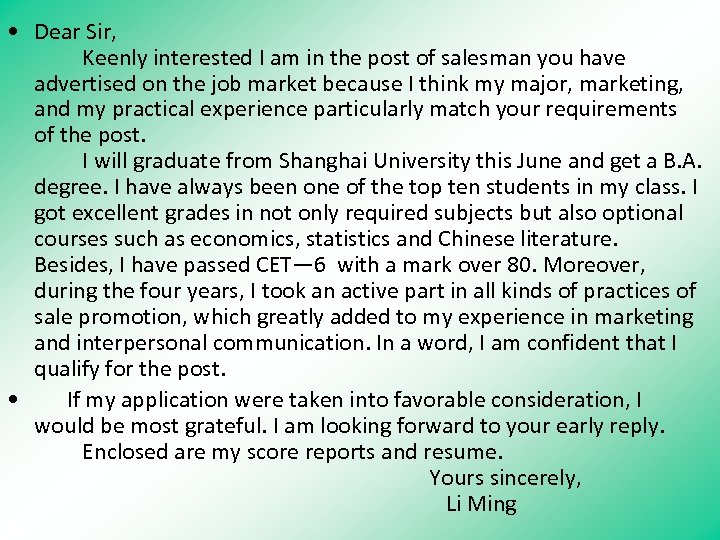  • Dear Sir, 　　Keenly interested I am in the post of salesman you