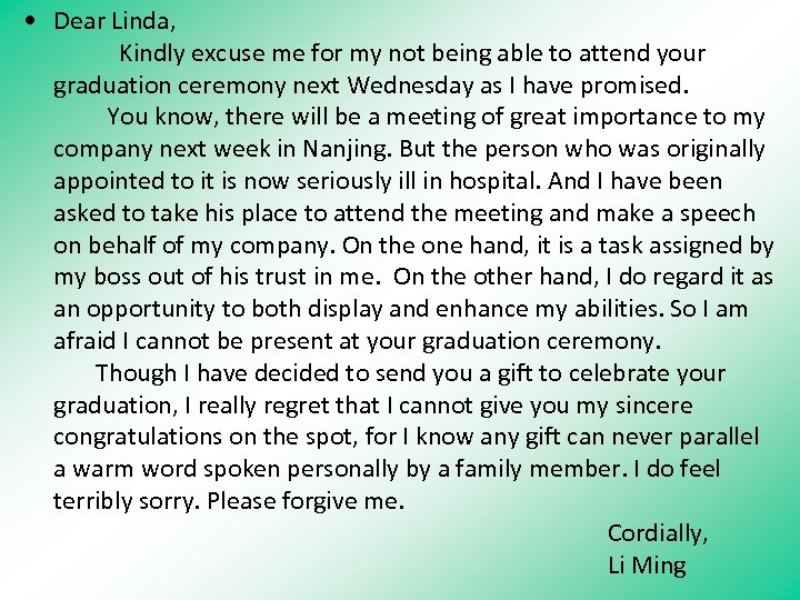  • Dear Linda, 　　 Kindly excuse me for my not being able to