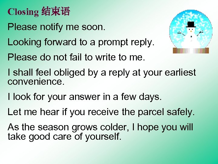 Closing 结束语 Please notify me soon. Looking forward to a prompt reply. Please do