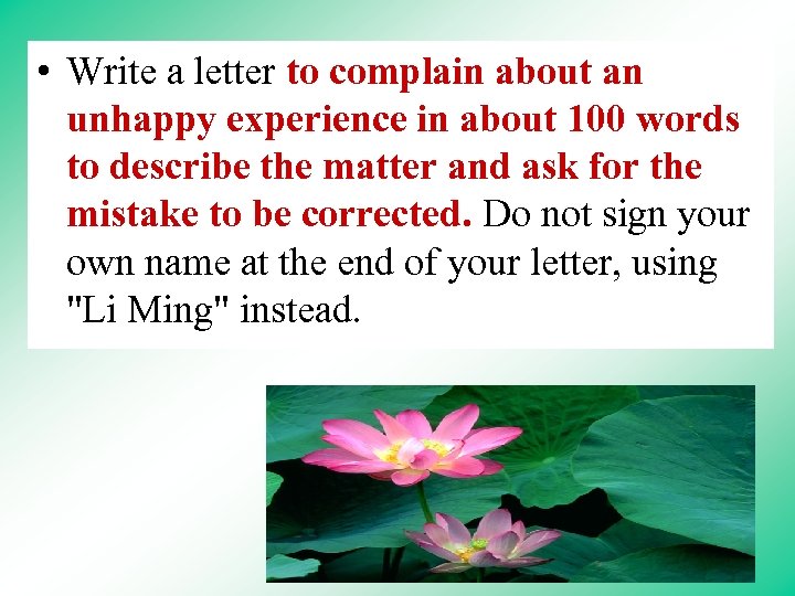  • Write a letter to complain about an unhappy experience in about 100