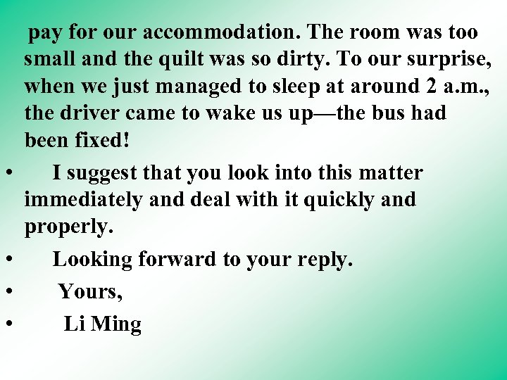  pay for our accommodation. The room was too small and the quilt was