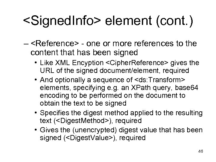 <Signed. Info> element (cont. ) – <Reference> - one or more references to the