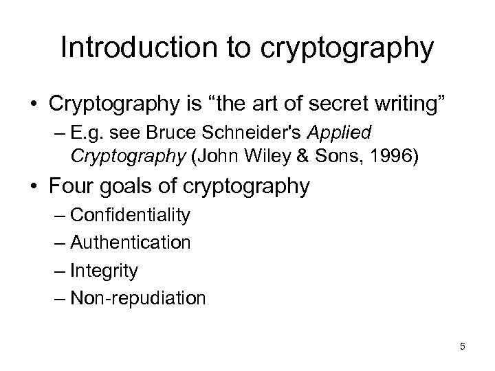 Introduction to cryptography • Cryptography is “the art of secret writing” – E. g.