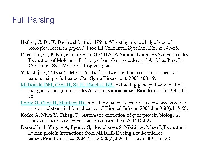 Full Parsing Hafner, C. D. , K. Baclawski, et al. (1994). “Creating a knowledge