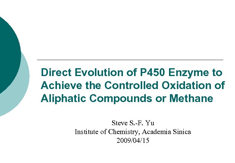 Direct Evolution of P 450 Enzyme to Achieve the Controlled Oxidation of Aliphatic Compounds