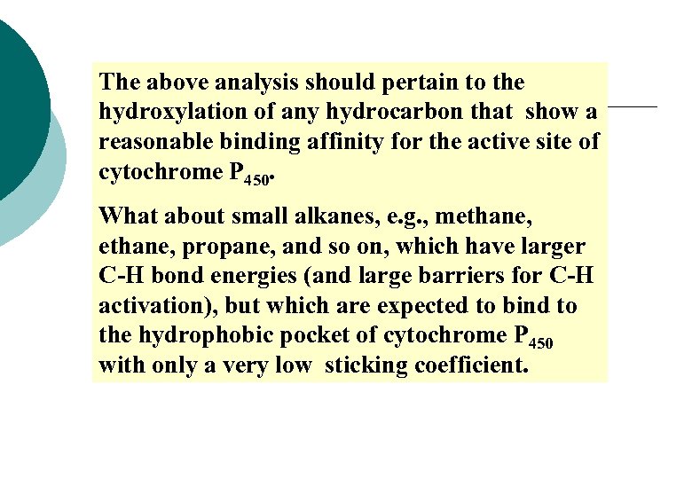 The above analysis should pertain to the hydroxylation of any hydrocarbon that show a