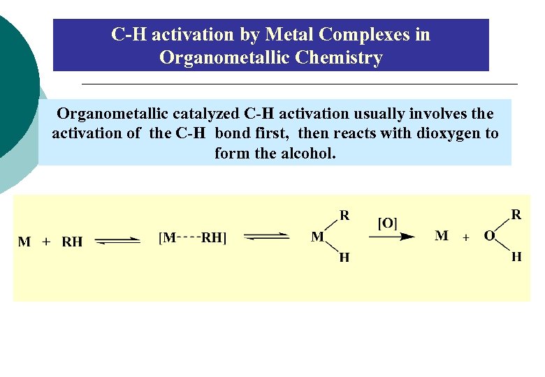 C-H activation by Metal Complexes in Organometallic Chemistry Organometallic catalyzed C-H activation usually involves