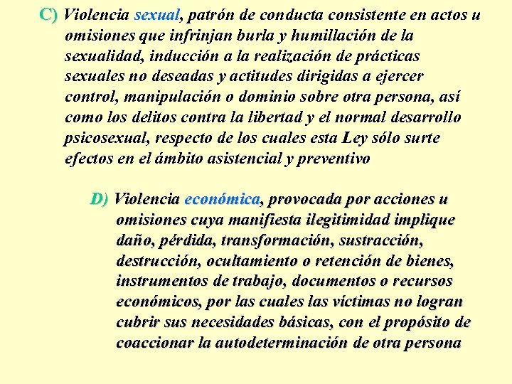 C) Violencia sexual, patrón de conducta consistente en actos u omisiones que infrinjan burla