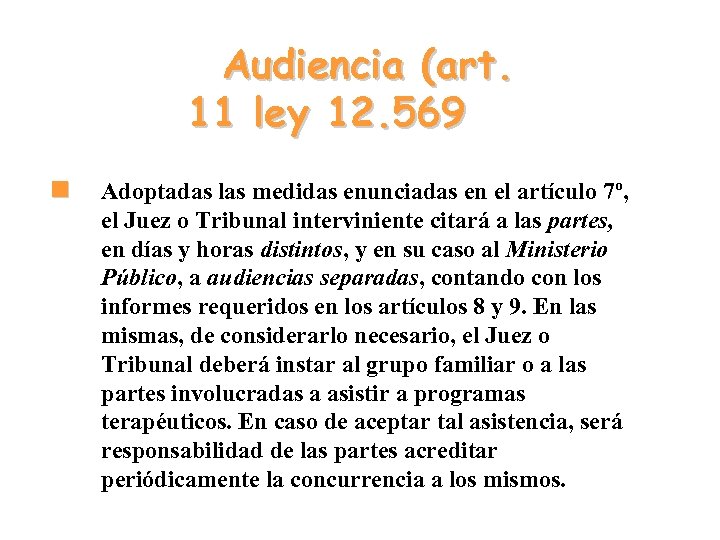Audiencia (art. 11 ley 12. 569 n Adoptadas las medidas enunciadas en el artículo