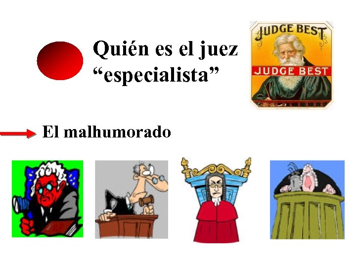 Quién es el juez “especialista” El malhumorado 