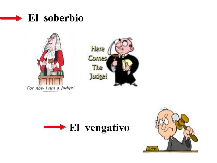 El soberbio El vengativo 
