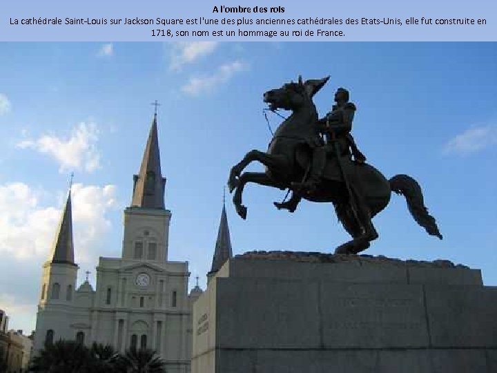 A l'ombre des rois La cathédrale Saint-Louis sur Jackson Square est l'une des plus