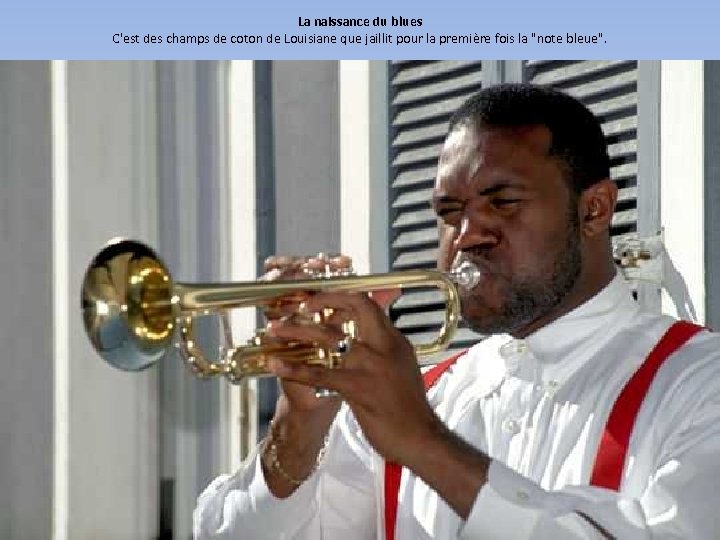 La naissance du blues C'est des champs de coton de Louisiane que jaillit pour
