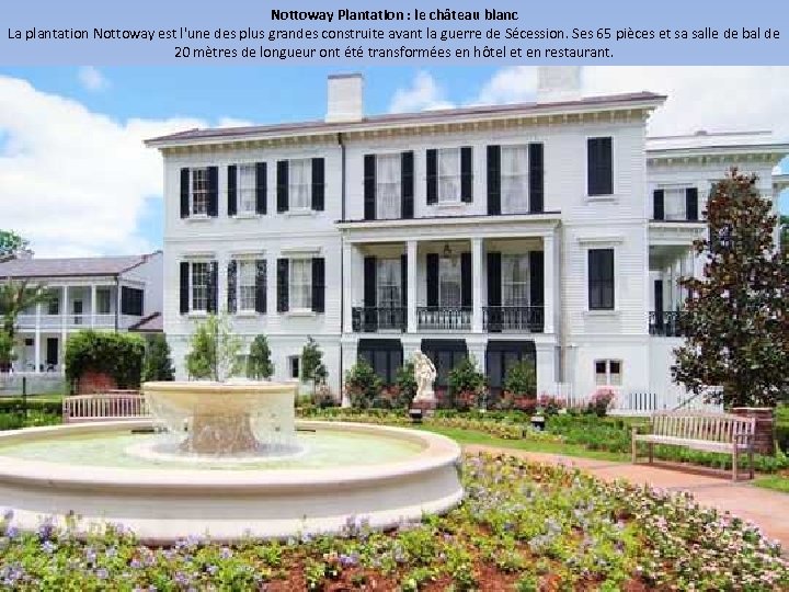 Nottoway Plantation : le château blanc La plantation Nottoway est l'une des plus grandes
