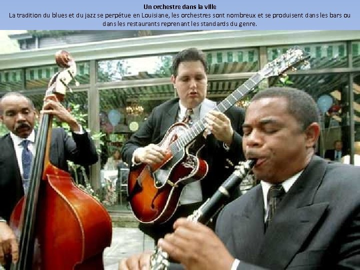 Un orchestre dans la ville La tradition du blues et du jazz se perpétue