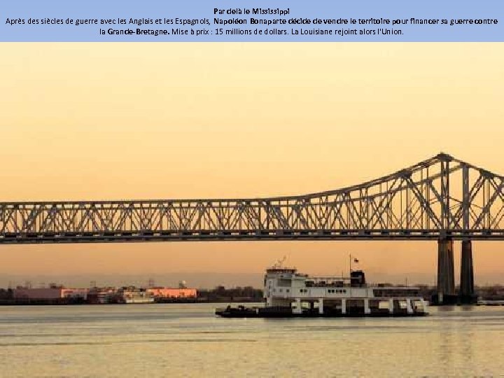 Par delà le Mississippi Après des siècles de guerre avec les Anglais et les