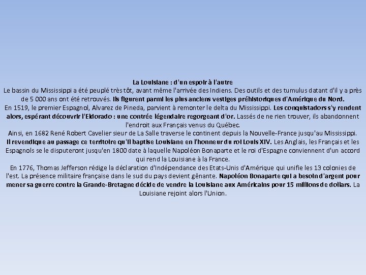 La Louisiane : d'un espoir à l'autre Le bassin du Mississippi a été peuplé