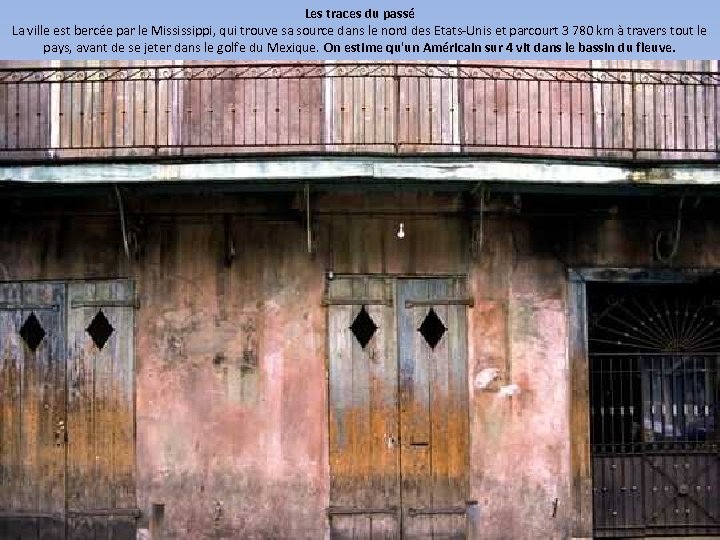 Les traces du passé La ville est bercée par le Mississippi, qui trouve sa