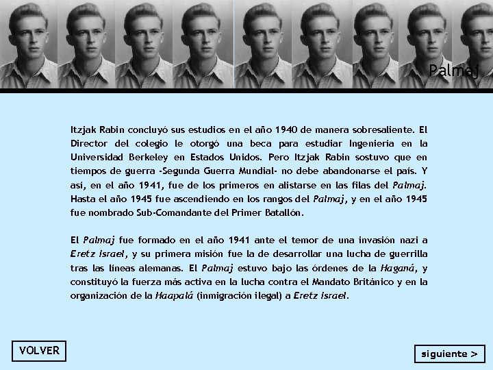 Palmaj Itzjak Rabin concluyó sus estudios en el año 1940 de manera sobresaliente. El