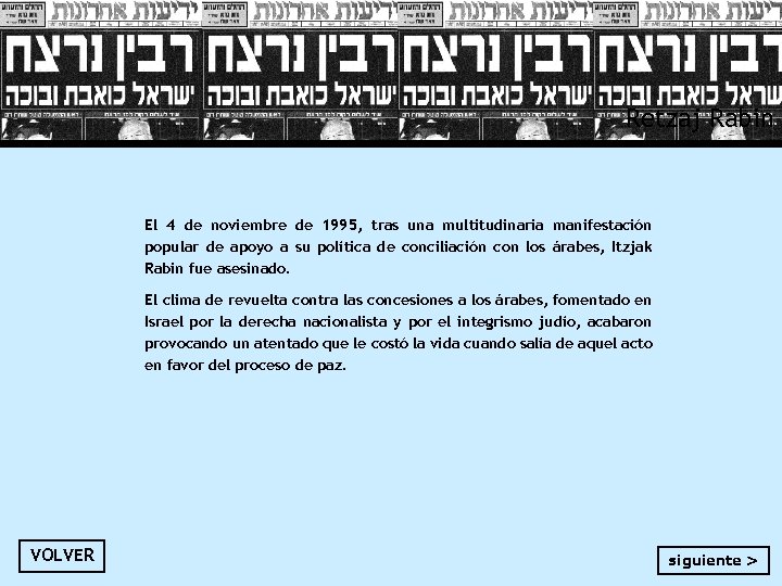 Retzaj Rabin El 4 de noviembre de 1995, tras una multitudinaria manifestación popular de