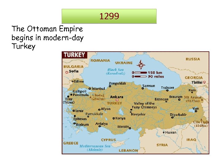 1299 The Ottoman Empire begins in modern-day Turkey 