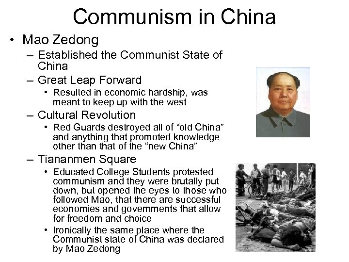 Communism in China • Mao Zedong – Established the Communist State of China –