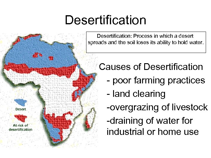 Desertification: Process in which a desert spreads and the soil loses its ability to