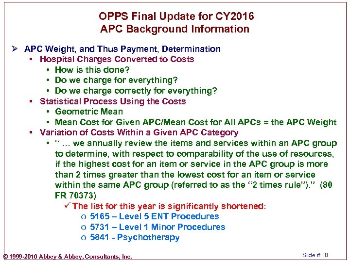  OPPS Final Update for CY 2016 APC Background Information Ø APC Weight, and