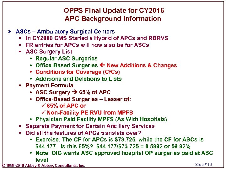  OPPS Final Update for CY 2016 APC Background Information Ø ASCs – Ambulatory