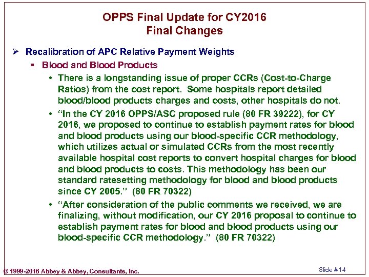 OPPS Final Update for CY 2016 Final Changes Ø Recalibration of APC Relative Payment