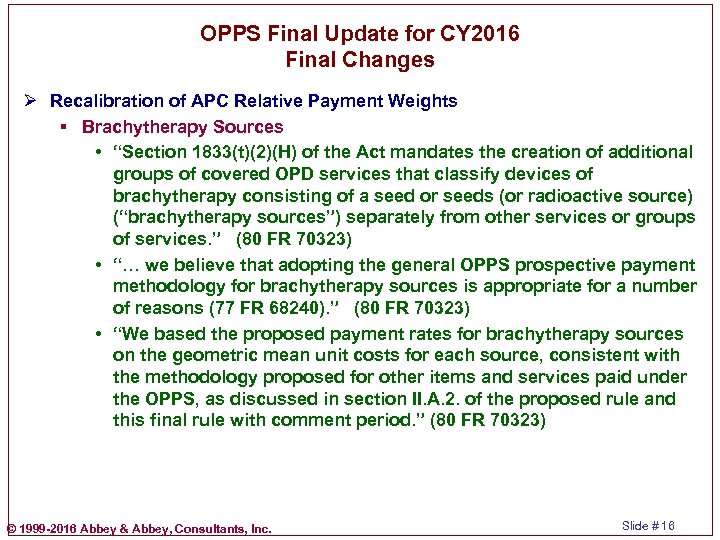 OPPS Final Update for CY 2016 Final Changes Ø Recalibration of APC Relative Payment