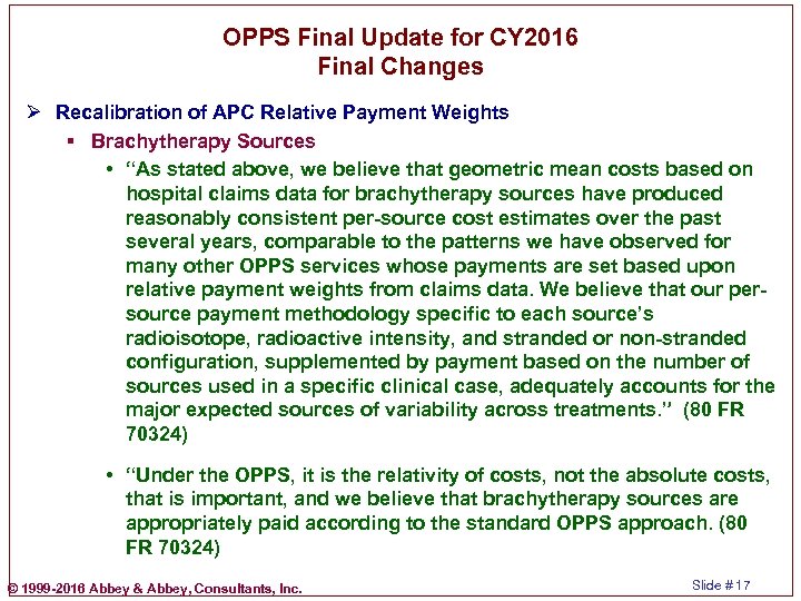 OPPS Final Update for CY 2016 Final Changes Ø Recalibration of APC Relative Payment