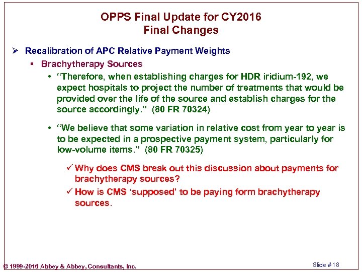 OPPS Final Update for CY 2016 Final Changes Ø Recalibration of APC Relative Payment