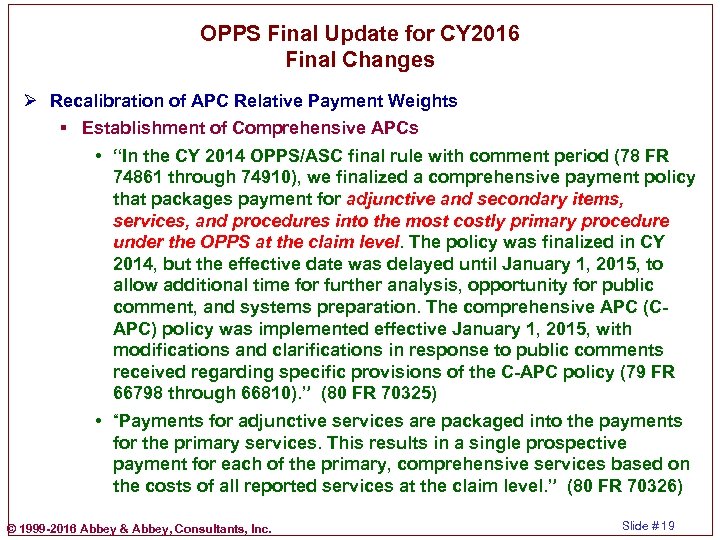 OPPS Final Update for CY 2016 Final Changes Ø Recalibration of APC Relative Payment