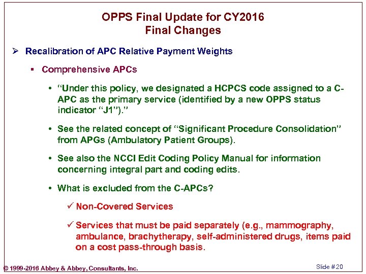 OPPS Final Update for CY 2016 Final Changes Ø Recalibration of APC Relative Payment