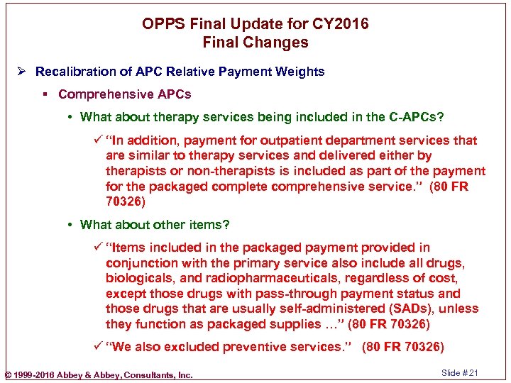 OPPS Final Update for CY 2016 Final Changes Ø Recalibration of APC Relative Payment