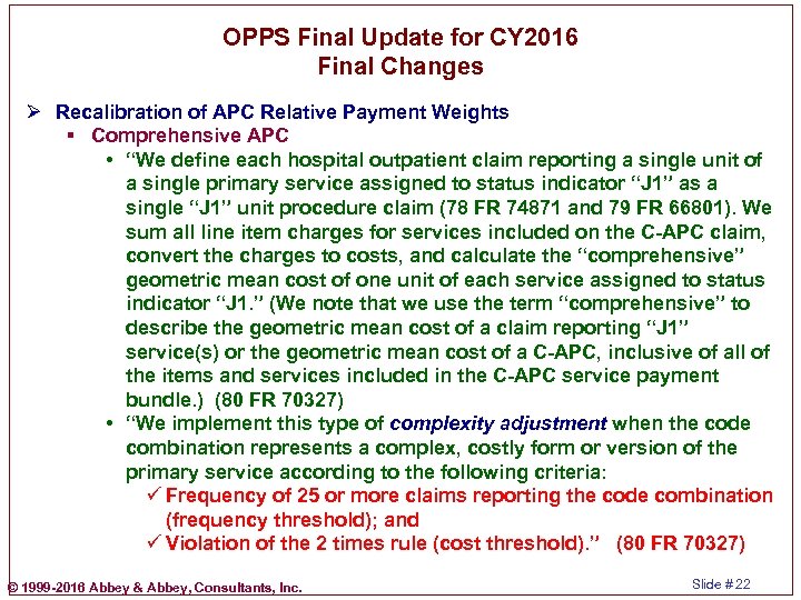 OPPS Final Update for CY 2016 Final Changes Ø Recalibration of APC Relative Payment