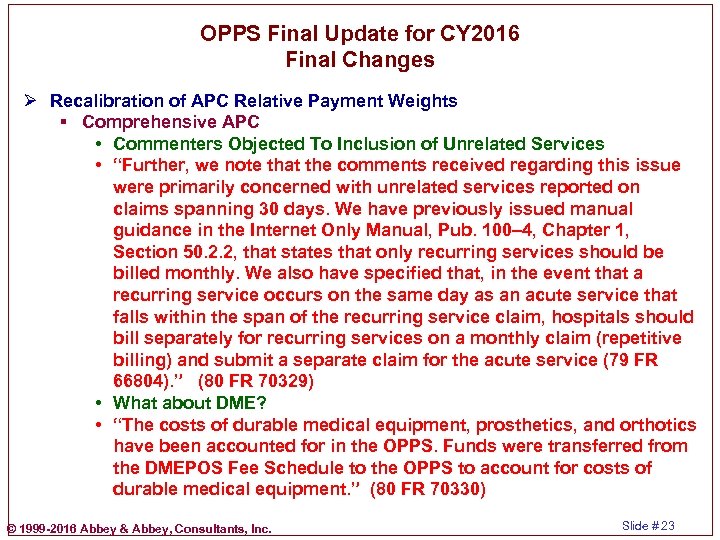 OPPS Final Update for CY 2016 Final Changes Ø Recalibration of APC Relative Payment