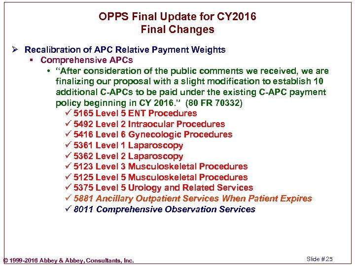 OPPS Final Update for CY 2016 Final Changes Ø Recalibration of APC Relative Payment