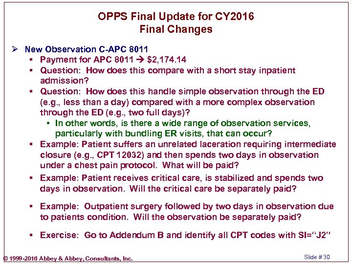 OPPS Final Update for CY 2016 Final Changes Ø New Observation C-APC 8011 §