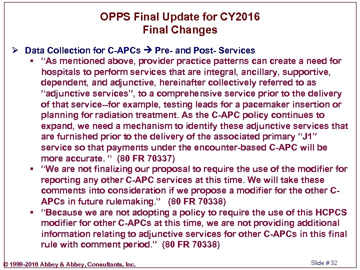 OPPS Final Update for CY 2016 Final Changes Ø Data Collection for C-APCs Pre-