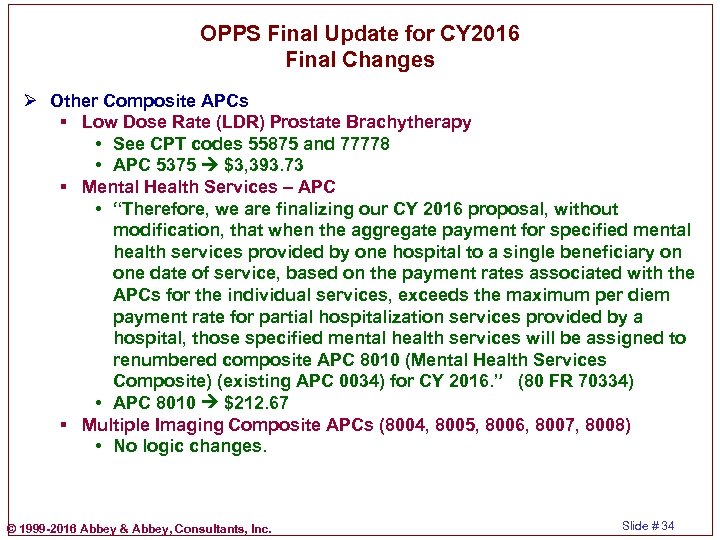 OPPS Final Update for CY 2016 Final Changes Ø Other Composite APCs § Low