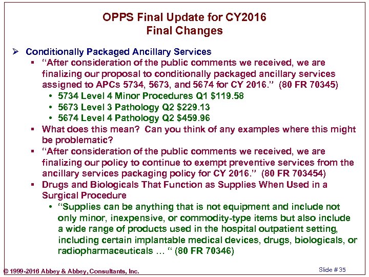 OPPS Final Update for CY 2016 Final Changes Ø Conditionally Packaged Ancillary Services §